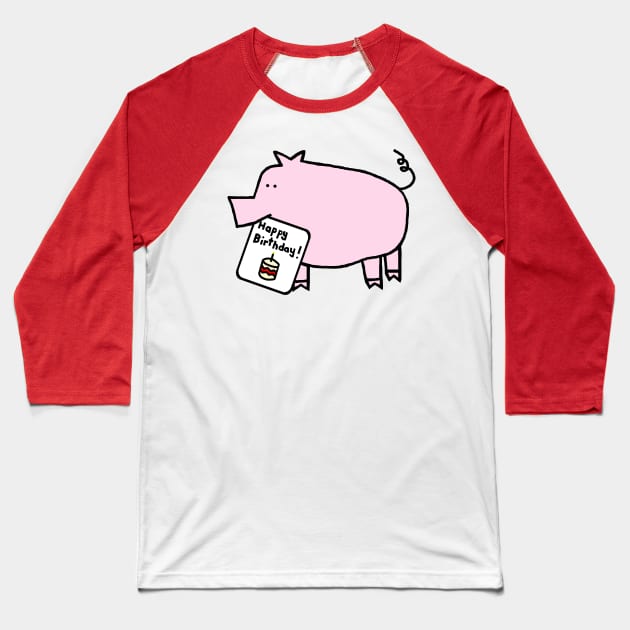 Animals Birthday Greetings Cute Pig says Happy Birthday Baseball T-Shirt by ellenhenryart